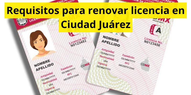 Requisitos para renovar licencia en Ciudad Juárez