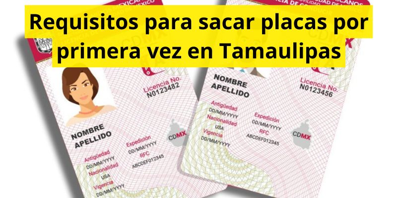 Requisitos para sacar placas por primera vez en Tamaulipas